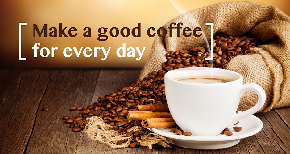 Make a good coffee for every day